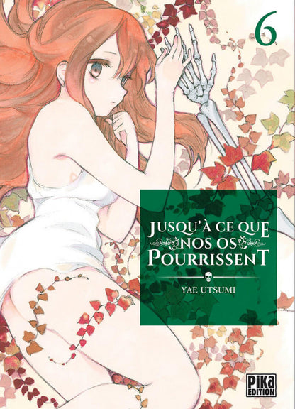 Jusqu'a ce que nos os pourrissent 6
