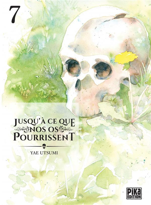 Jusqu'a ce que nos os pourrissent 7